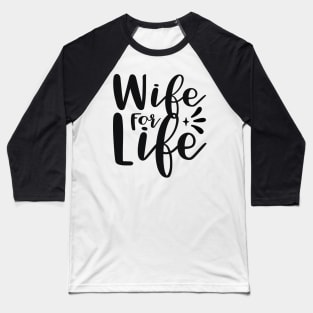 Wife for Life Baseball T-Shirt